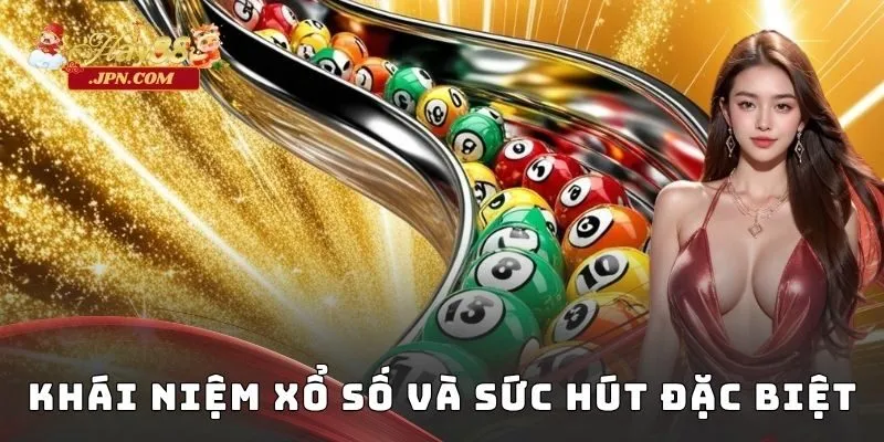 Khái niệm xổ số và sức hút đặc biệt