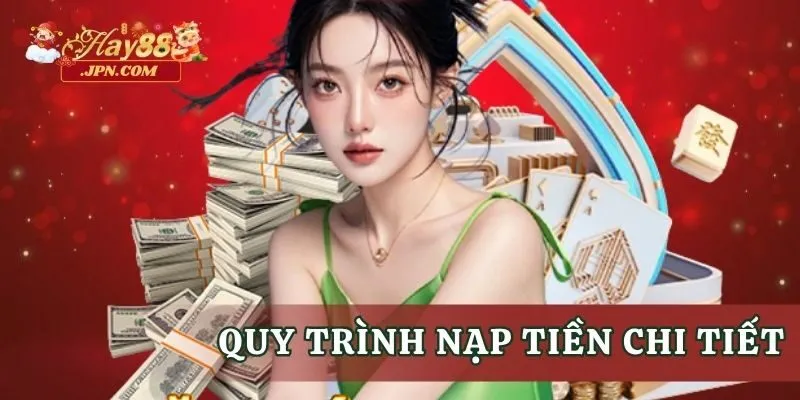 Quy trình nạp tiền chi tiết